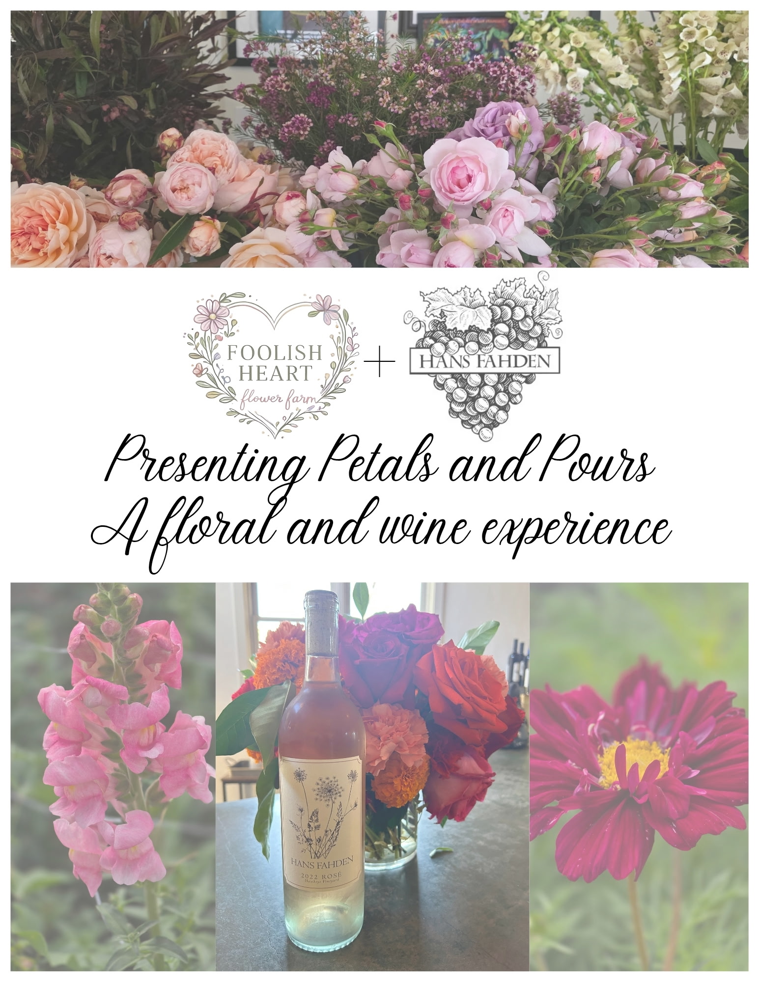Presenting Petals and Pours, a floral and wine experience — Foolish Heart Flower Farm and Hans Fahden Winery